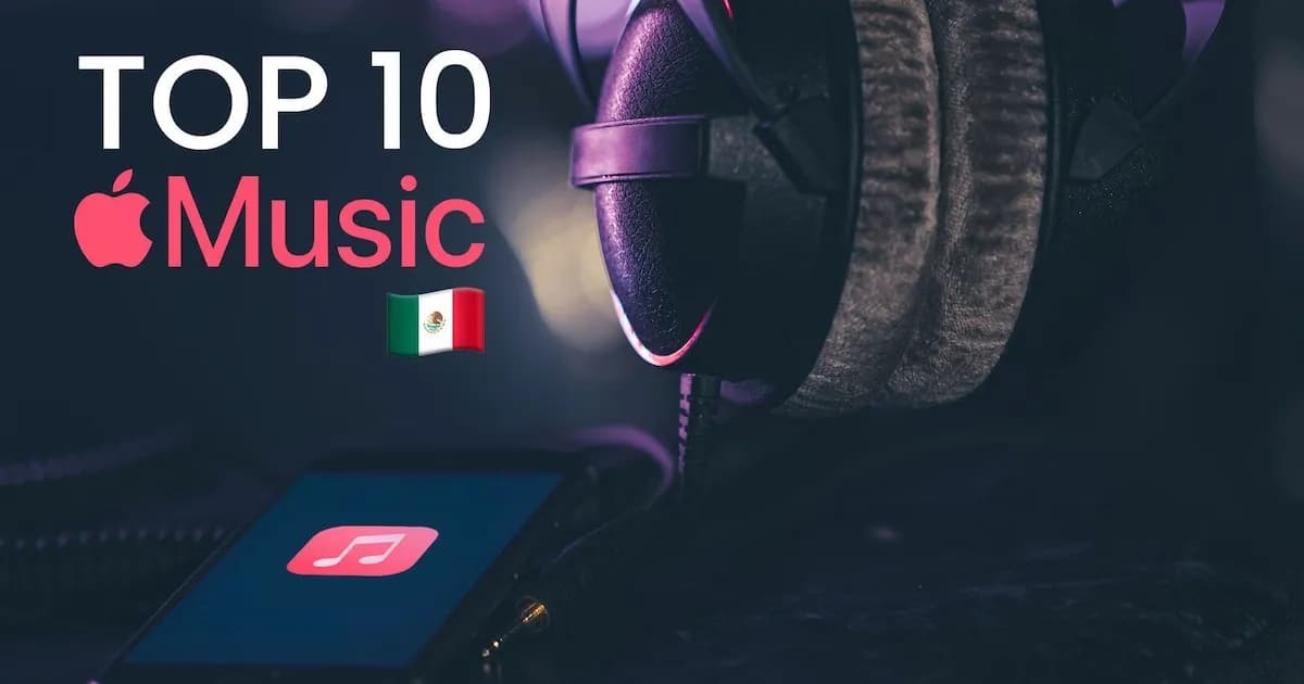 Las 10 canciones más populares en Apple México: el ranking actual