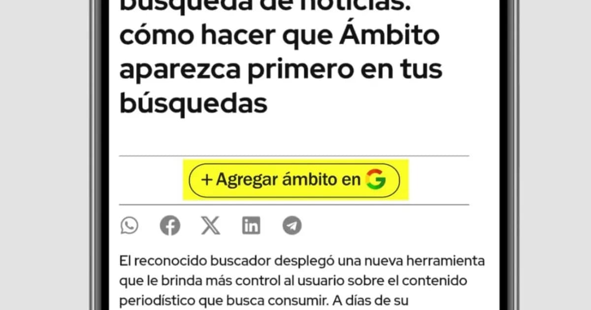 Controla tus búsquedas: cómo priorizar Ámbito en Google Noticias