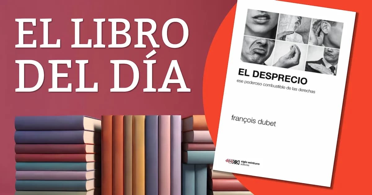 El desprecio como motor emocional en la sociedad actual según François Dubet