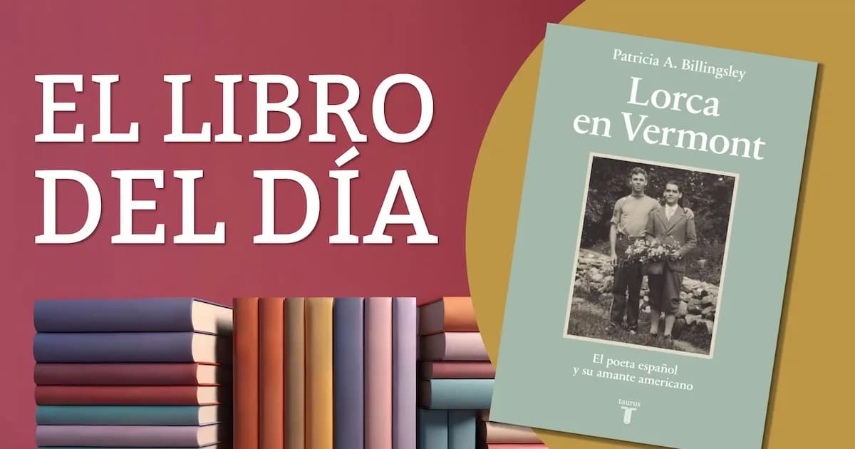 El verano oculto de Lorca: amor y poesía en Vermont junto a Philip Cummings