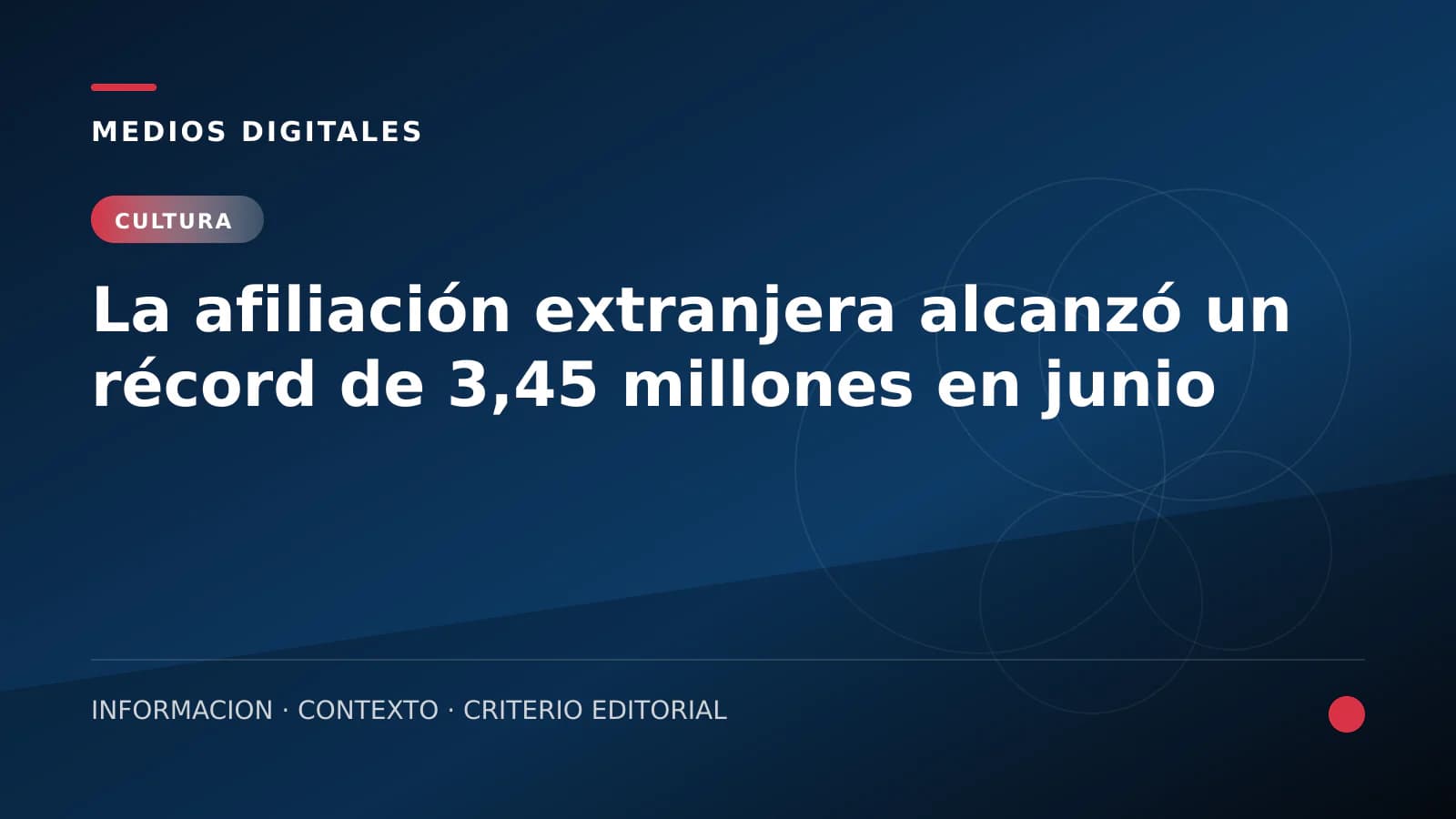 La afiliación extranjera alcanzó un récord de 3,45 millones en junio